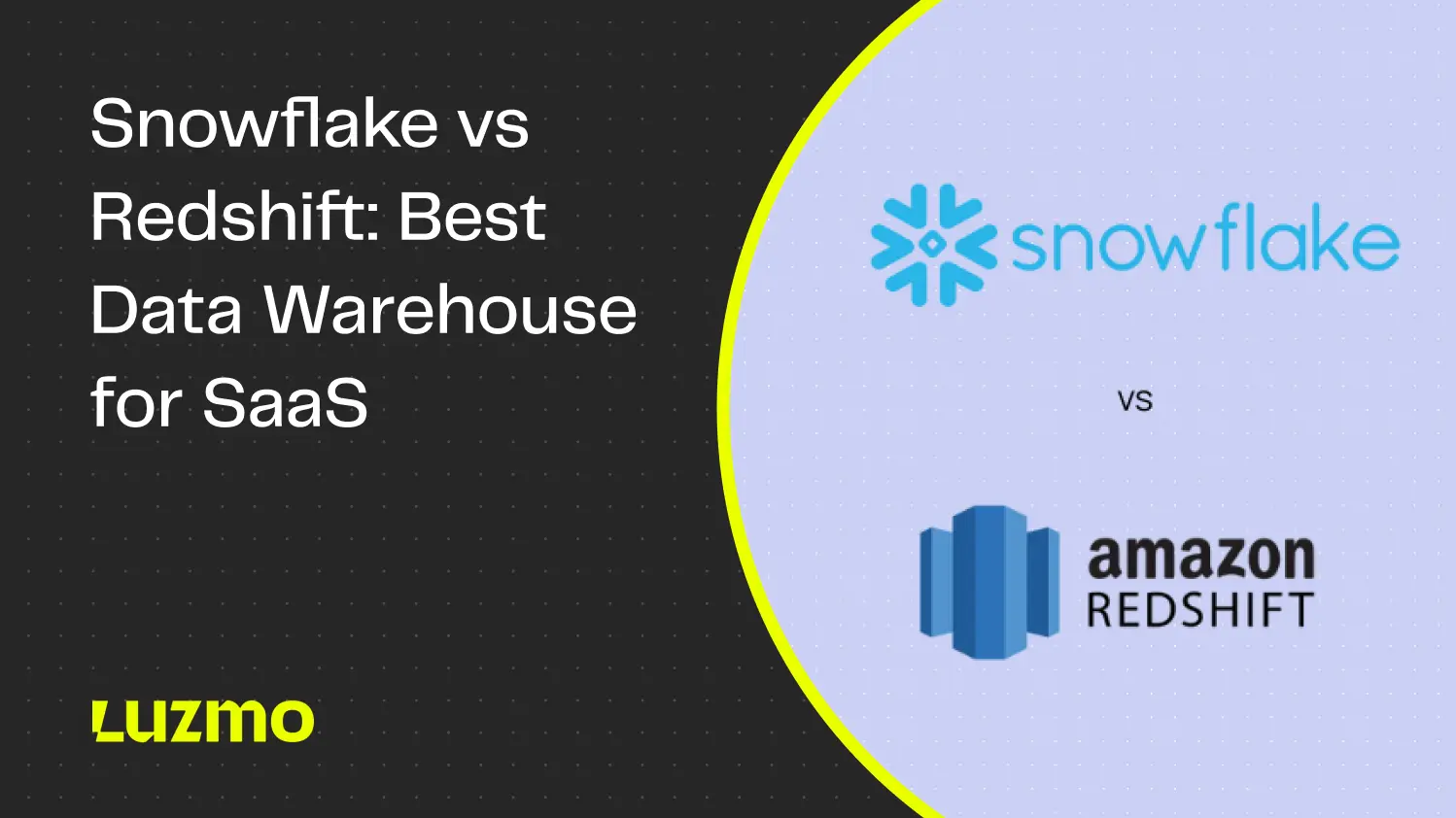 Snowflake vs Redshift: Best Data Warehouse for SaaS