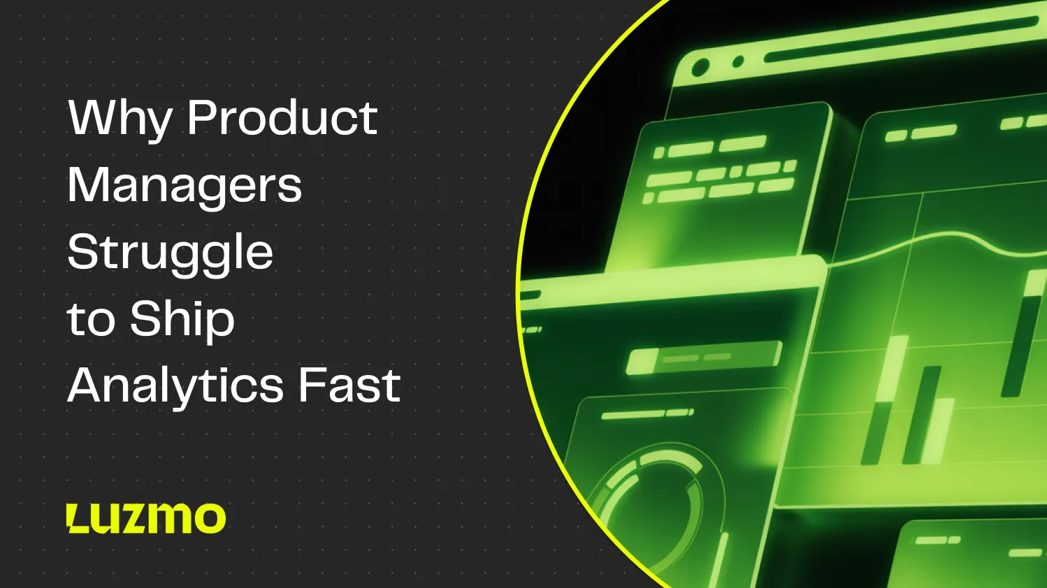 Why Product Managers Struggle to Ship Analytics Fast