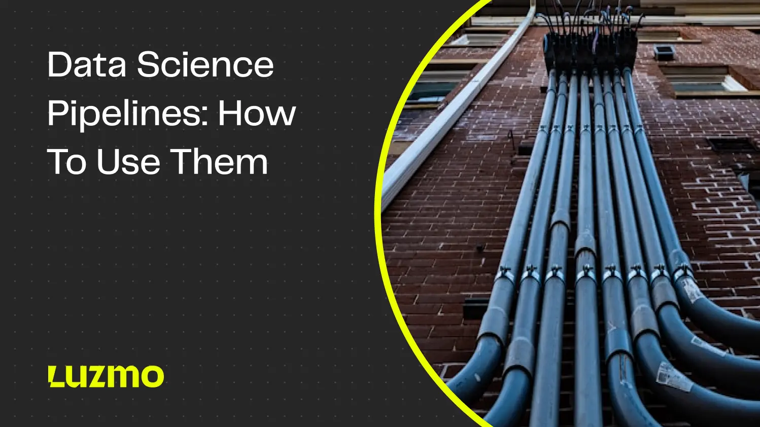 What is a Data Science Pipeline and How to Use It?