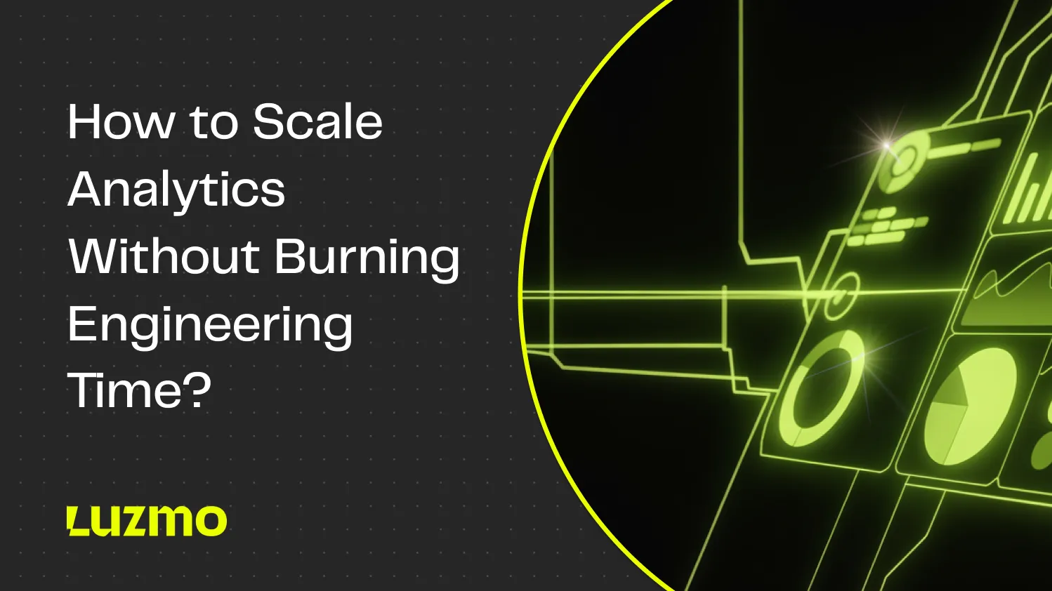 How to Scale Analytics Without Burning Engineering Time?