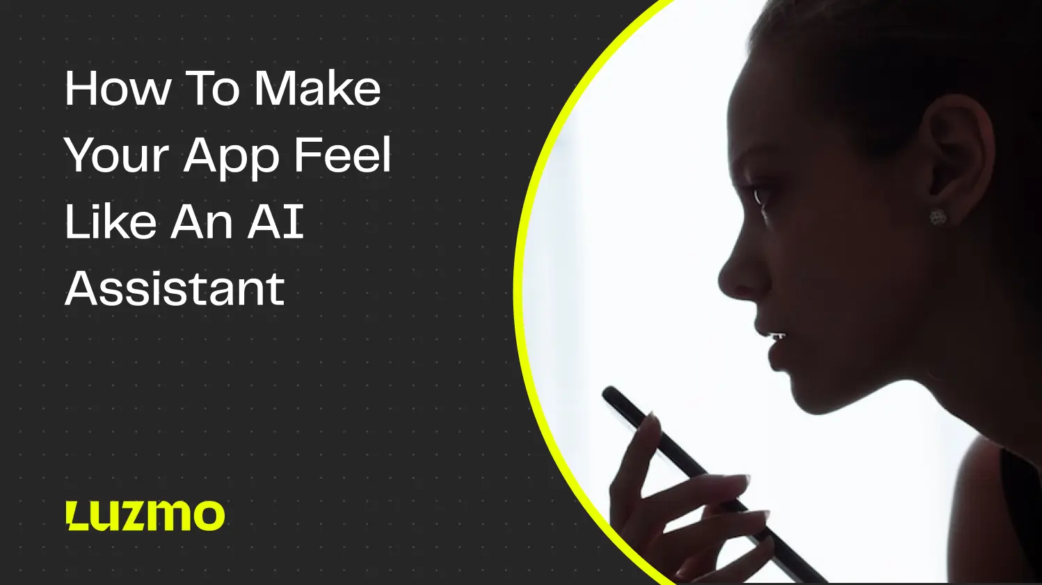 AI User Experience: How To Make Your App Feel Like a Personal Assistant