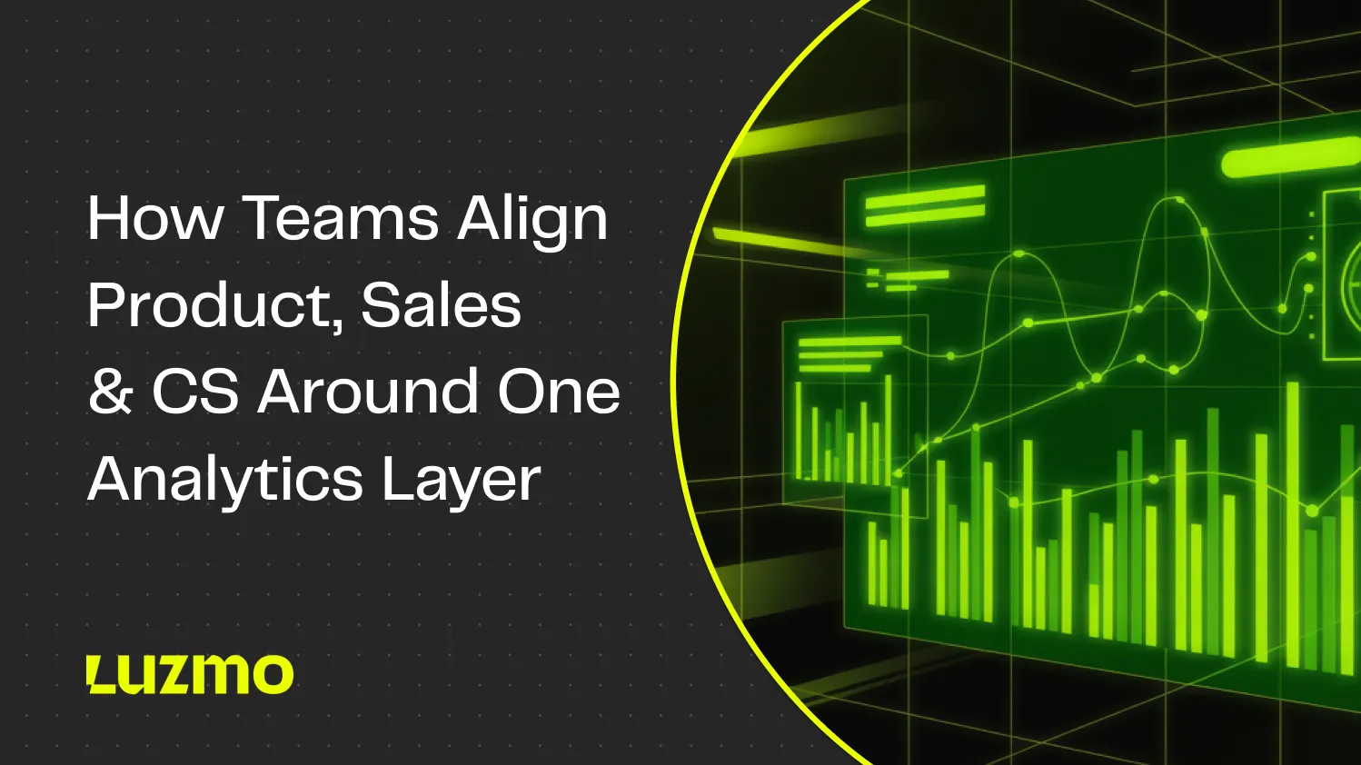 How Teams Align Product, Sales & CS Around One Analytics Layer
