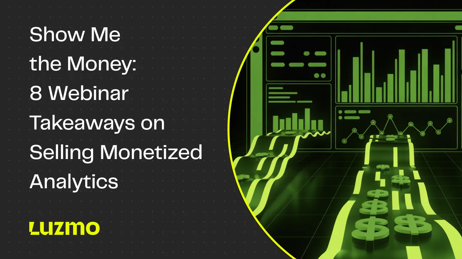 Show Me the Money: 8 Webinar Takeaways on Selling Monetized Analytics