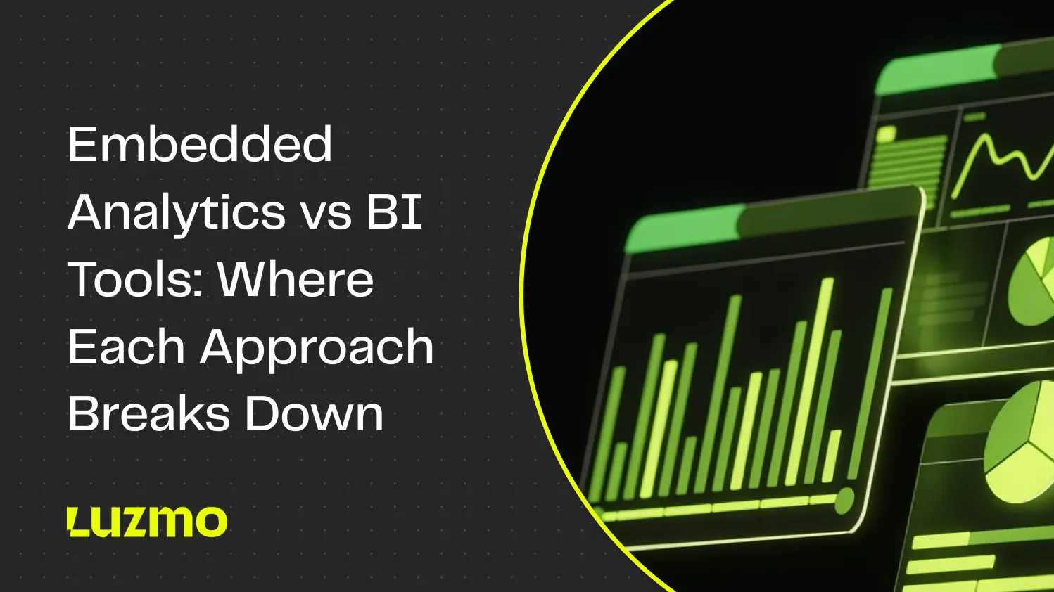 Embedded Analytics vs BI Tools: Where Each Approach Breaks Down