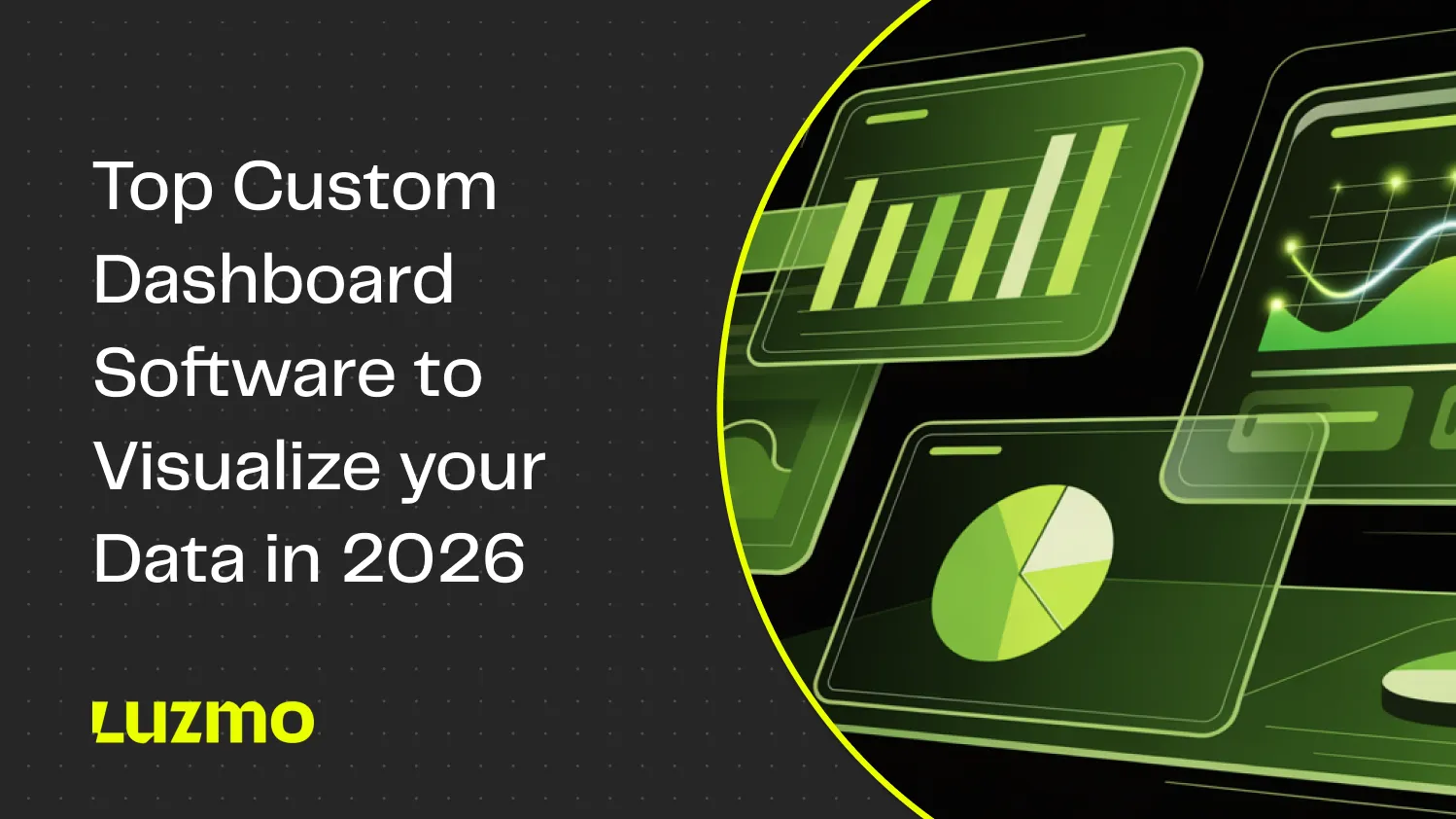 Top Custom Dashboard Software to Visualize your Data in 2026