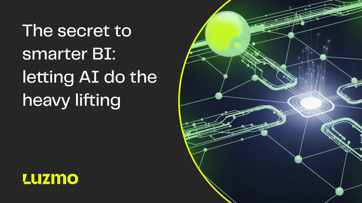 The secret to smarter BI: letting AI do the heavy lifting