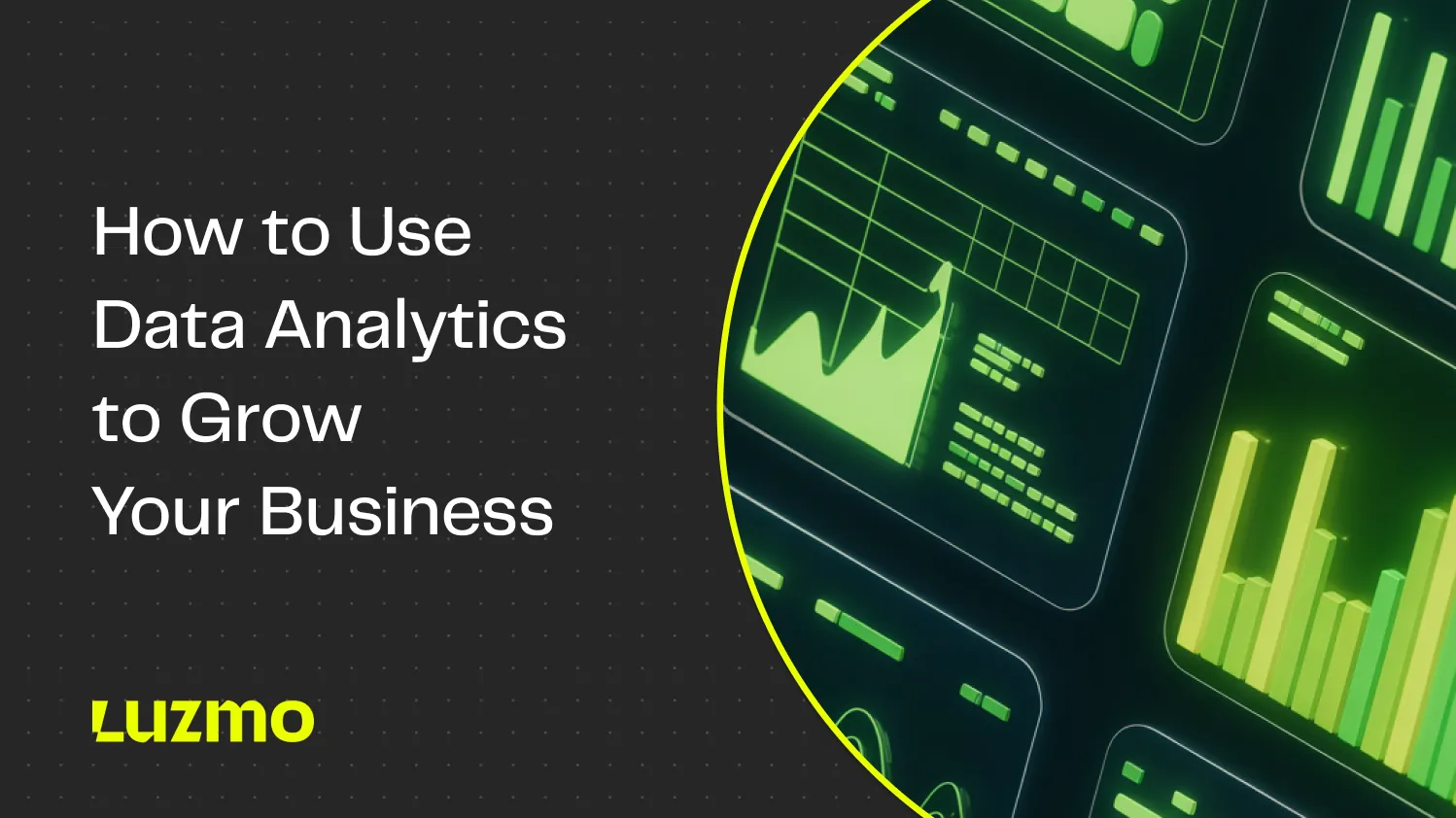 How to Use Data Analytics to Grow Your Business | Luzmo Blog