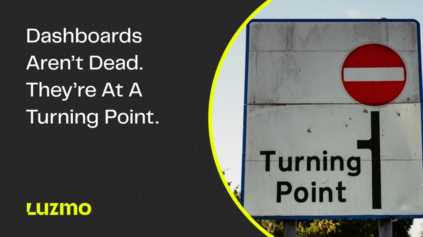 Dashboards Aren't Dead: They're At a Turning Point