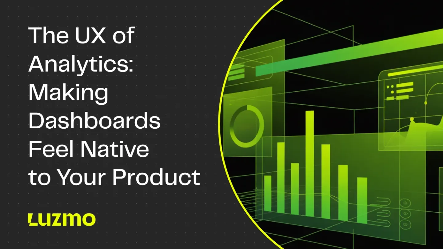 The UX of Analytics: Making Dashboards Feel Native to Your Product