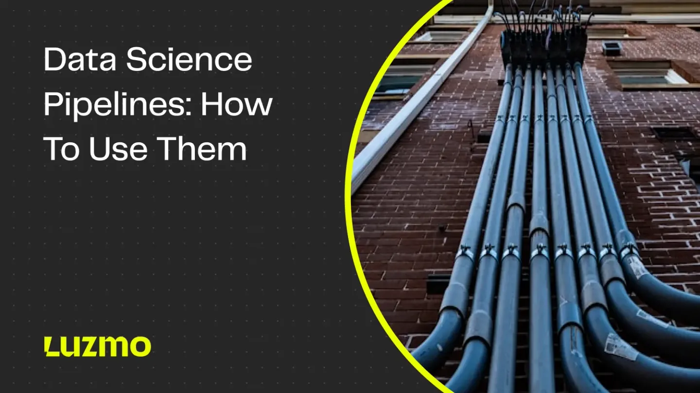 What is a Data Science Pipeline and How to Use It?