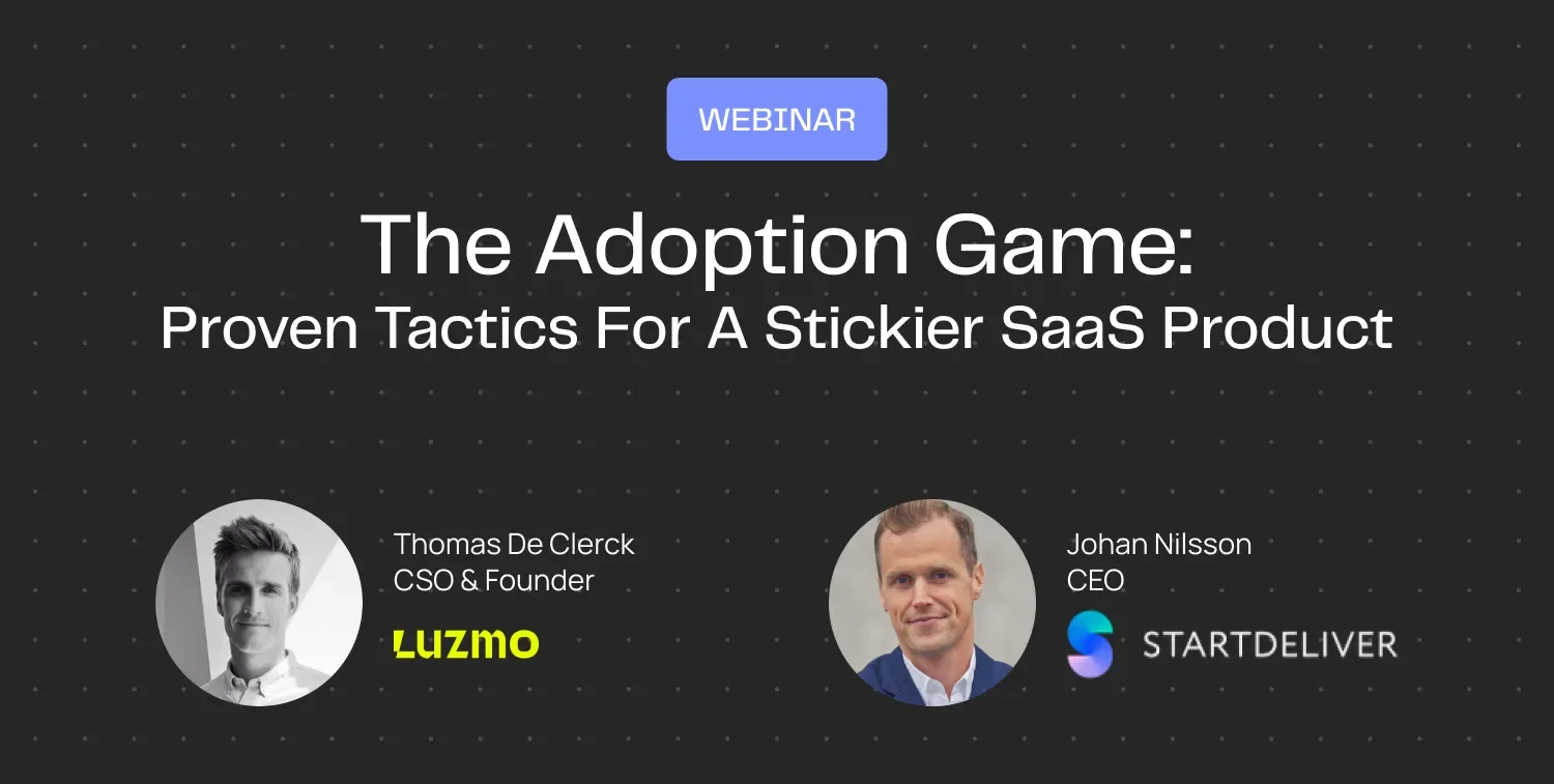 Webinar: The Adoption Game - Proven Tactics For A Stickier SaaS Product