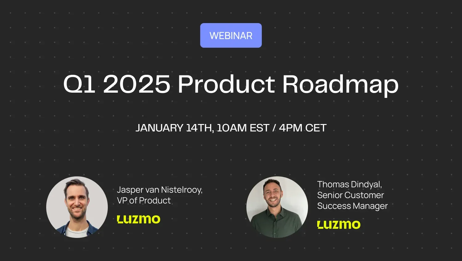 Webinar: Q1 2025 Product Roadmap