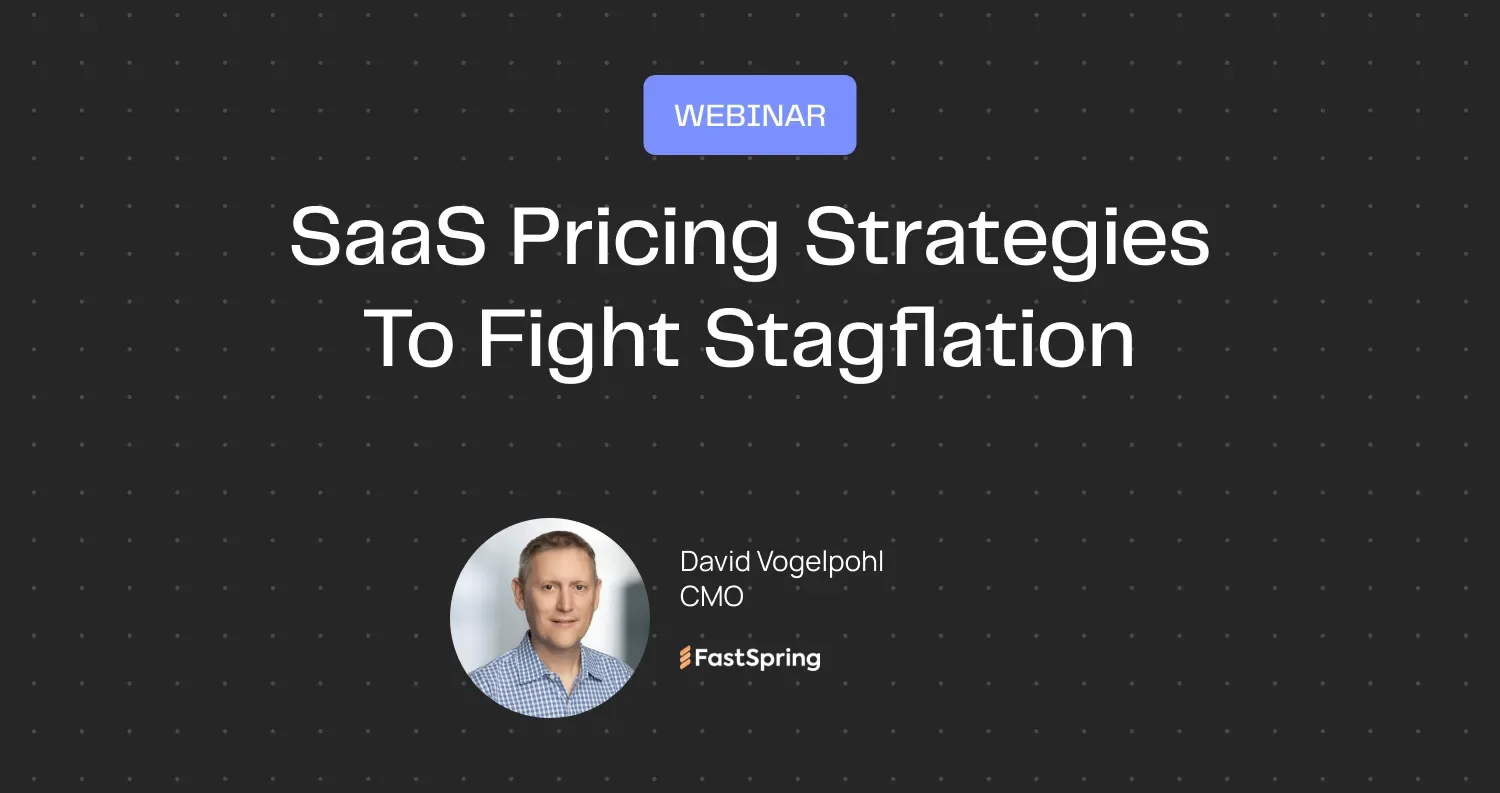Webinar: SaaS Pricing Strategies To Fight Stagflation